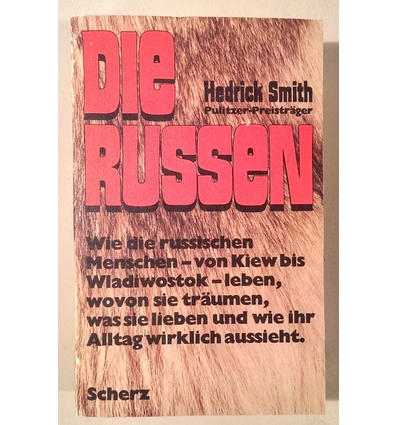 Smith, Hedrick: Die Russen. Wie die russischen Menschen wirklich leben, wovon sie träumen, ...