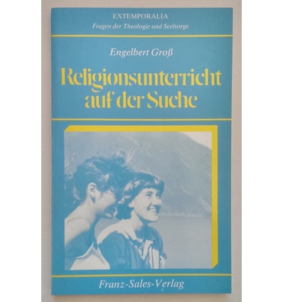 Groß, Engelbert: Religionsunterricht auf der Suche. ...