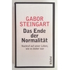 Steingart, Gabor: Das Ende der Normalität. Nachruf auf unser Leben, wie es bisher war. ...