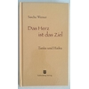 Werner, Sascha: Das Herz ist das Ziel. Tanka und Haiku. ...