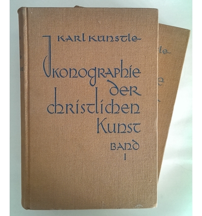 Künstle, Karl: Ikonographie der christlichen Kunst. In 2 Bänden. Band I und II. Erster Ban ...