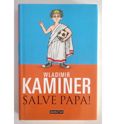 Kaminer, Wladimir: Salve Papa! ...