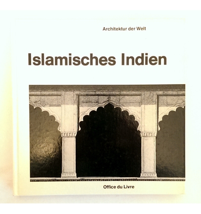 Volwahsen, Andreas: Islamisches Indien. ...