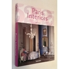 Lovatt-Smith, Lisa: Paris interiors. Intérieurs parisiens. ...