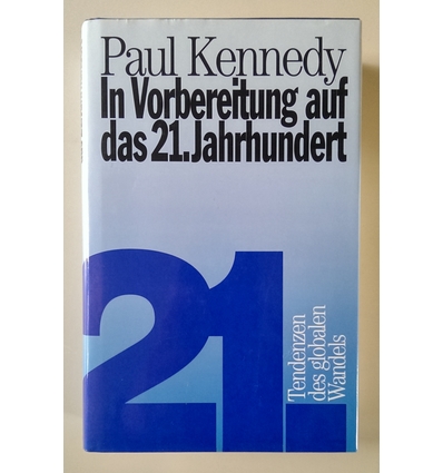 Kennedy, Paul M.: In Vorbereitung auf das 21. Jahrhundert. ...