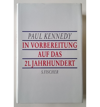 Kennedy, Paul M.: In Vorbereitung auf das 21. Jahrhundert. ...