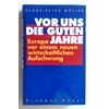 Möller, Klaus-Peter: Vor uns die guten Jahre. Europa vor einem neuen wirtschaftlichen Aufs ...