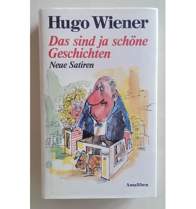 Wiener, Hugo: Das sind ja schöne Geschichten. Neue Satiren. ...