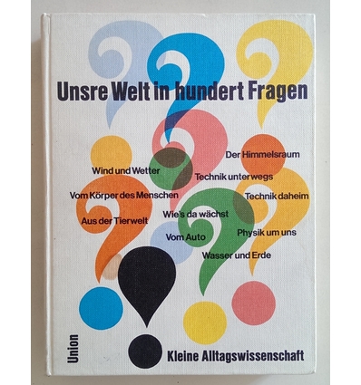 Weihmann, Götz (Herausgeber): Unsre Welt in hundert Fragen. Kleine Alltagswissenschaft. ...