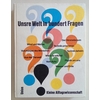 Weihmann, Götz (Herausgeber): Unsre Welt in hundert Fragen. Kleine Alltagswissenschaft. ...