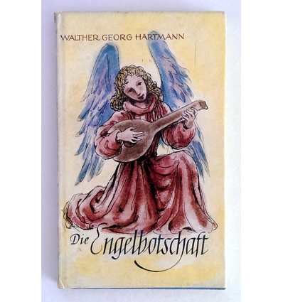 Hartmann, Walther Georg: Die Engelbotschaft. ...