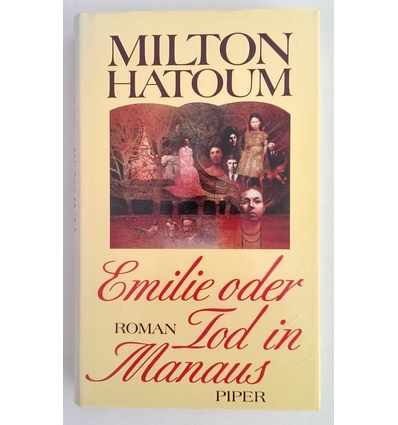 Hatoum, Milton: Emilie oder Tod in Manaus. Roman. ...