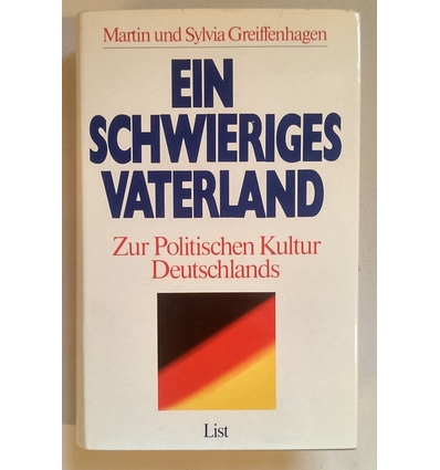 Greiffenhagen, Martin  und Greiffenhagen, Sylvia: Ein schwieriges Vaterland. Zur politischen  ...