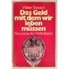 Slotosch, Walter: Das Geld mit dem wir leben müssen. Panorama der Weltinflation. Die Deuts ...