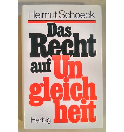 Schoeck, Helmut: Das Recht auf Ungleichheit. ...