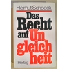 Schoeck, Helmut: Das Recht auf Ungleichheit. ...