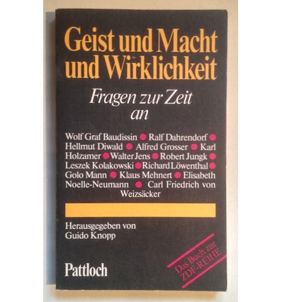 Knopp, Guido (Herausgeber): Geist und Macht und Wirklichkeit. Fragen zur Zeit an Wolf Graf ...