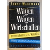 Wagemann, Ernst: Wagen, Wägen, Wirtschaften. Erprobte Faustregeln - neue Wege. ...