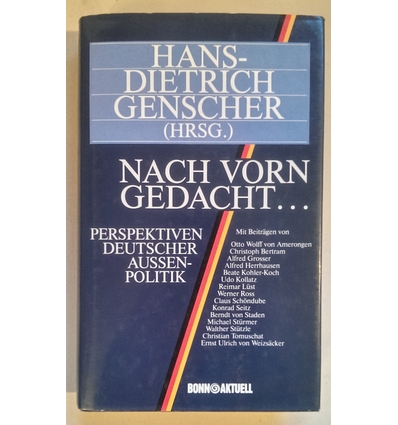 Genscher, Hans-Dietrich (Herausgeber): Nach vorn gedacht … Perspektiven deutscher Außenpol ...