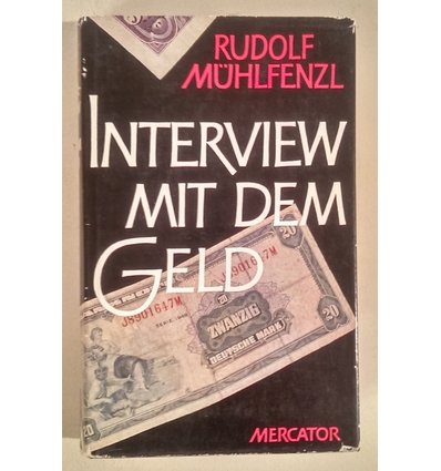 Mühlfenzl, Rudolf: Interview mit dem Geld. ...