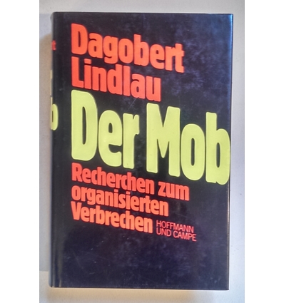 Lindlau, Dagobert: Der Mob. Recherchen zum organisierten Verbrechen. ...