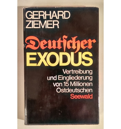 Ziemer, Gerhard: Deutscher Exodus. Vertreibung und Eingliederung von 15 Millionen Ostdeuts ...